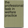 The Professional Task In Welfare Practice by Peter Nokes