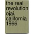 The Real Revolution Ojai, California 1966