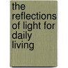 The Reflections Of Light For Daily Living door Dr. Tiffany Brown