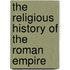 The Religious History Of The Roman Empire