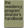 The Residency Program Director's Handbook door M.D. Higgins Robert V.