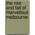 The Rise and Fall of Marvellous Melbourne