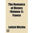 The Romance Of History (Volume 1); France