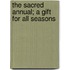 The Sacred Annual; A Gift For All Seasons