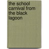The School Carnival From The Black Lagoon by Mike Thaler