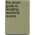 The Smart Guide to Wedding Weekend Events