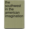 The Southwest In The American Imagination door Sylvester Baxter