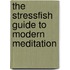 The Stressfish Guide To Modern Meditation