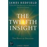 The Twelfth Insight: The Hour Of Decision door James Redfield