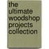 The Ultimate Woodshop Projects Collection