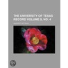 The University Of Texas Record (9, No. 4) by University of Texas