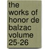 The Works Of Honor De Balzac Volume 25-26