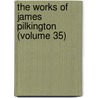 The Works Of James Pilkington (Volume 35) door James Pilkington