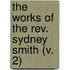 The Works Of The Rev. Sydney Smith (V. 2)