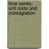 Time Series, Unit Roots and Cointegration door Phoebus J. Dhrymes