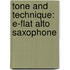 Tone And Technique: E-Flat Alto Saxophone