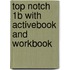 Top Notch 1b With Activebook And Workbook