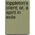 Toppleton's Client; Or, A Spirit In Exile