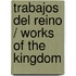 Trabajos del reino / Works of the Kingdom