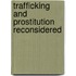 Trafficking And Prostitution Reconsidered