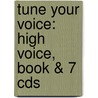 Tune Your Voice: High Voice, Book & 7 Cds door Darlene Koldenhoven