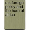 U.S.Foreign Policy And The Horn Of Africa door Peter Woodward