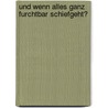 Und wenn alles ganz furchtbar schiefgeht? door Kelly G. Wilson