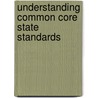 Understanding Common Core State Standards door Kathleen M. Budge