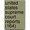 United States Supreme Court Reports (164) door United States Supreme Court