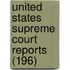 United States Supreme Court Reports (196)