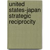 United States-Japan Strategic Reciprocity door Edward A. Olsen