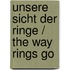 Unsere Sicht Der Ringe / The Way Rings Go