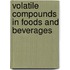 Volatile Compounds in Foods and Beverages