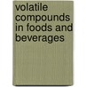 Volatile Compounds in Foods and Beverages door Tno Civo