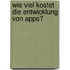 Wie viel kostet die Entwicklung von Apps?