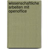 Wissenschaftliche Arbeiten mit OpenOffice door Winfried Seimert