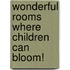 Wonderful Rooms Where Children Can Bloom!