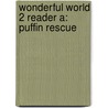 Wonderful World 2 Reader A: Puffin Rescue by Waring