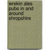 Wrekin Ales Pubs In And Around Shropshire by Allan Frost