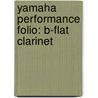 Yamaha Performance Folio: B-Flat Clarinet door John Kinyon