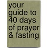 Your Guide to 40 Days of Prayer & Fasting door Daniel W. Evans