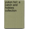 Yukon Ho!: A Calvin And Hobbes Collection by Bill Watterson