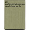 Zur Professionalisierung Des Lehrerberufs by Julia Mrosek