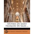 Uvres De Saint Francois De Sales ...