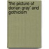 'The Picture Of Dorian Gray' And Gothicism
