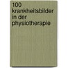 100 Krankheitsbilder in der Physiotherapie door Werner Siems