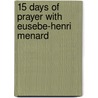 15 Days Of Prayer With Eusebe-Henri Menard door Christian Rodembourg