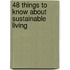 48 Things to Know About Sustainable Living