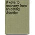 8 Keys To Recovery From An Eating Disorder