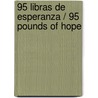 95 libras de Esperanza / 95 Pounds of Hope door Anna Gavalda